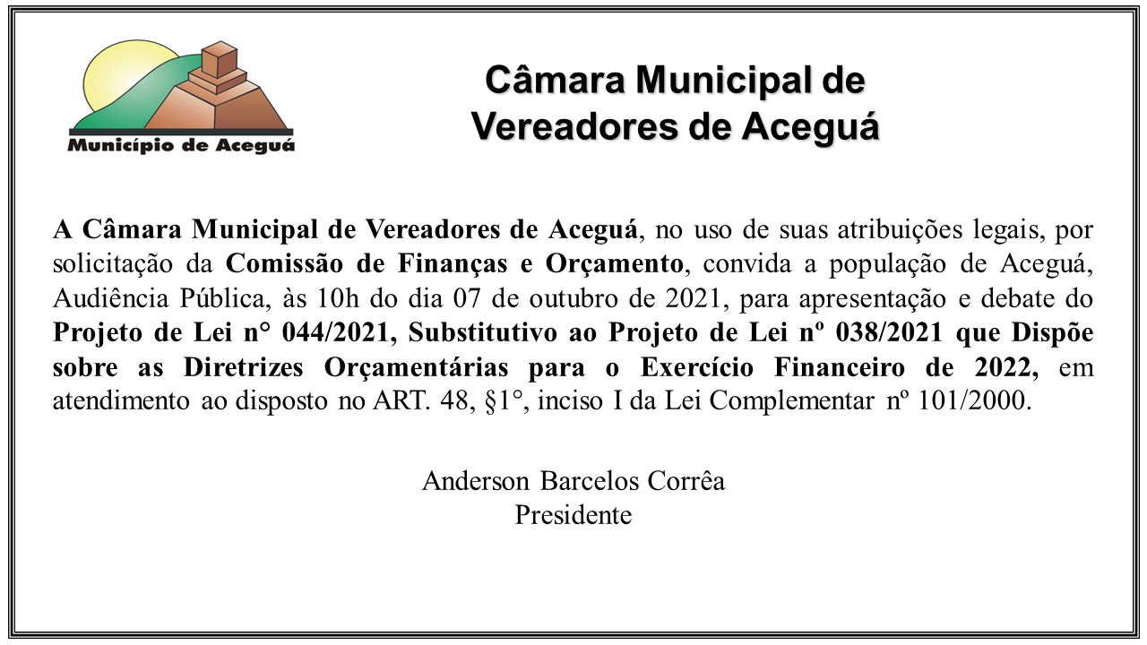 Audiência Pública de Apresentação e Debate do Projeto de Lei nº 044/2021 - Dispõe sobre as Diretrizes Orçamentárias para o exercício financeiro de 2022.